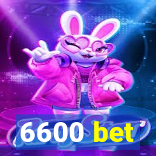 6600 bet